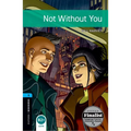 Oxford Bookworms 3e 5 Not Without You