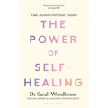 The Power of Self-Healing: Take Action Over Your Trauma