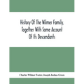 History Of The Wilmer Family, Together With Some Account Of Its Descendants