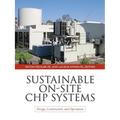 Sustainable On-Site Chp Systems: Design, Construction, and Operations: Design, Construction, and Operations