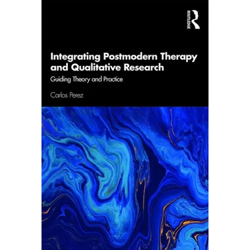 Integrating Postmodern Therapy and Qualitative Research: Guiding Theory and Practice