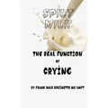 Spilt Milk: The Real Function of Crying
