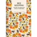 Pocket Nature: Beekeeping: Explore the Marvelous World of Honeybees