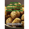 Veganes Strassen Kost: Burgers, Tacos, Gyros Und Mehr