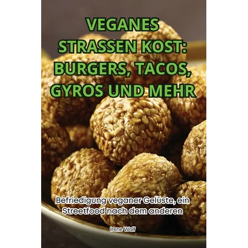 Veganes Strassen Kost: Burgers, Tacos, Gyros Und Mehr