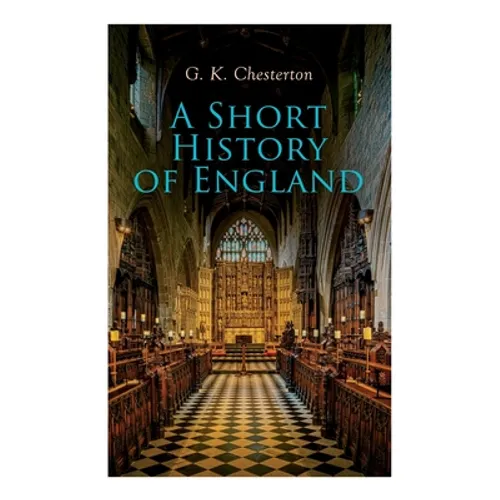A Short History of England: From the Roman Times to the World War I