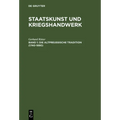 Staatskunst und Kriegshandwerk, BAND 1, Die altpreußische Tradition (1740-1890)