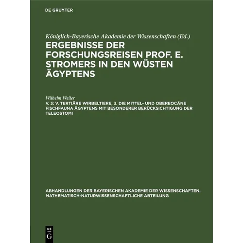 V. Tertiäre Wirbeltiere, 3. Die Mittel- Und Obereocäne Fischfauna Ägyptens Mit Besonderer Berücksichtigung Der Teleostomi