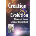 Creation & Evolution: Universal Forces Shaping Humankind