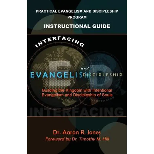 Interfacing Evangelism and Discipleship: Building the Kingdom with Intentional Evangelism and Discipleship of Souls