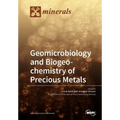 Geomicrobiology and Biogeochemistry of Precious Metals