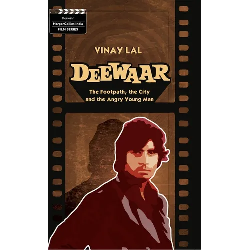 Deewar: The Foothpath, the City and the Angry Young Man