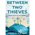 Between Two Thieves: Finding Grace in the In-Between