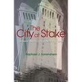 The City at Stake: Secession, Reform, and the Battle for Los Angeles