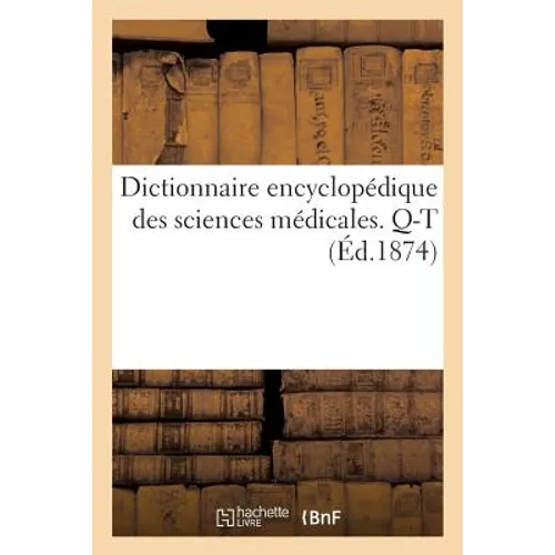 Dictionnaire Encyclopédique Des Sciences Médicales. Troisième Série, Q-T. Tome Treizième, Sue-Sym