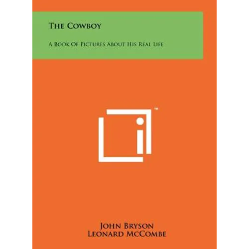 The Cowboy: A Book of Pictures about His Real Life