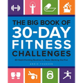The Big Book of 30-Day Fitness Challenges: 60 Habit-Forming Routines to Make Working Out Fun