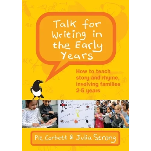 Talk for Writing in the Early Years: How to Teach Story and Rhyme, Involving Families 2-5 (Revised Edition)