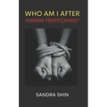 Who Am I After Human Trafficking: God's Richest Blessings