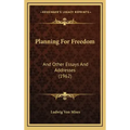 Planning For Freedom: And Other Essays And Addresses (1962)