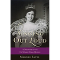 Singing Out Loud: A Memoir of an Ex-Mardi Gras Queen