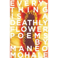 Everything Is A Deathly Flower