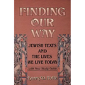 Finding Our Way: Jewish Texts and the Lives We Lead Today