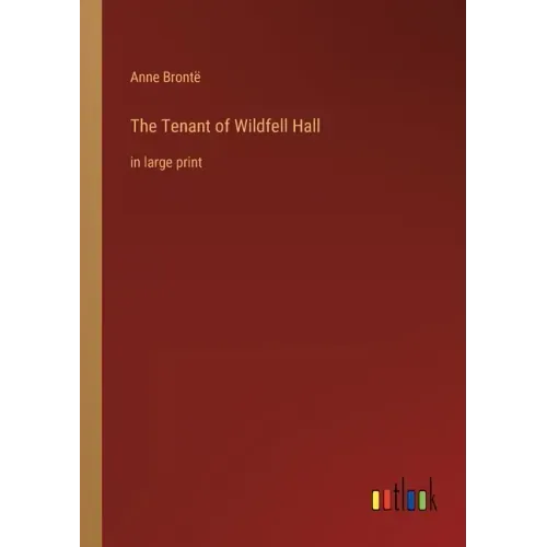 The Tenant of Wildfell Hall: in large print