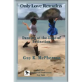 Only Love Remains: Dancing at the Edge of Extinction