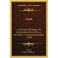 Don't: A Manual of Mistakes and Improprieties More or Less Prevalent in Conduct and Speech (1884)