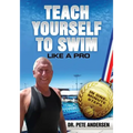 Teach Yourself to Swim Like a Pro in One Minute Steps: In One Minute Steps