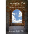 Heaven Can Wait: Words that Inspire, Motivate and Entertain