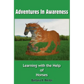 Adventures in Awareness: Learning with the Help of Horses
