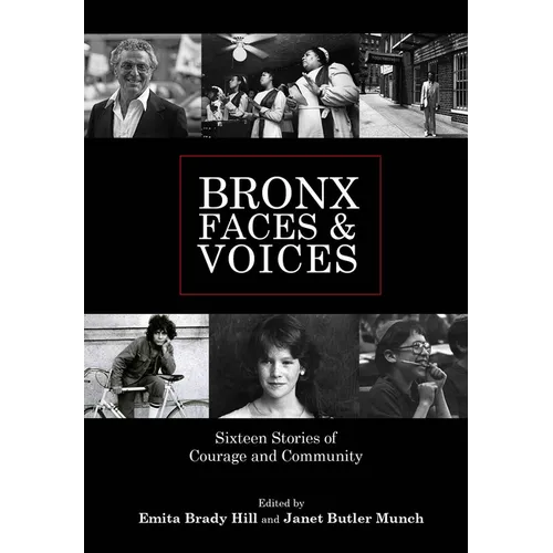 Bronx Faces and Voices: Sixteen Stories of Courage and Community