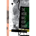 The Hook Was Very Sharp
