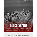 Ellis Island: The History and Legacy of America's Most Famous Immigration Gateway