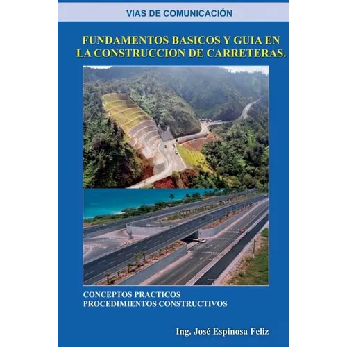 Las vías de comunicación: Fundamentos Basicos y Guia en la Construccion de Carretera