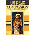 Compassion: Living in the Spirit of St.Francis