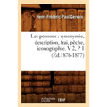 Les Poissons: Synonymie, Description, Frai, Pêche, Iconographie. V 2, P 1 (Éd.1876-1877)