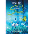 Healing the Woman's Soul: An Interactive Study for Women