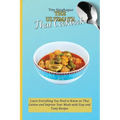 The Ultimate Thai Cookbook: Learn the Thai Way to Cooking and Surprise Your Guests with Amazing Recipes