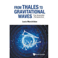 From Thales to Gravitational Waves: The Scientific Perspective