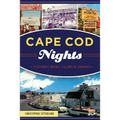 Cape Cod Nights: Historic Bars, Clubs and Drinks