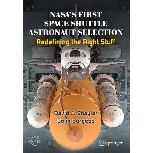 Nasa's First Space Shuttle Astronaut Selection: Redefining the Right Stuff