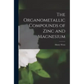 The Organometallic Compounds of Zinc and Magnesium