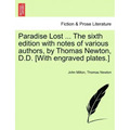 Paradise Lost ... The sixth edition with notes of various authors, by Thomas Newton, D.D. [With engraved plates.] Volume the Second, The Sixth Edition