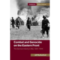Combat and Genocide on the Eastern Front