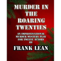 Murder in the Roaring Twenties: An Improvisational Murder Mystery Play