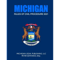 Michigan Rules of Civil Procedure 2021: As Revised Through March 1, 2021