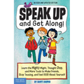Speak Up and Get Along!: Learn the Mighty Might, Thought Chop, and More Tools to Make Friends, Stop Teasing, and Feel Good about Yourself